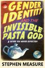 Gender Identity and the Invisible Pasta God
