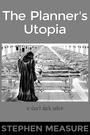 The Planner's Utopia