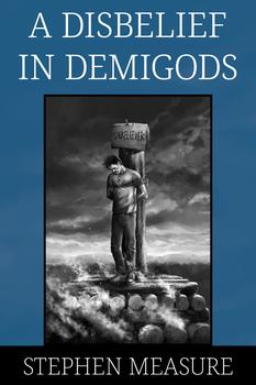 A Disbelief in Demigods Cover
